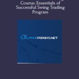79 - Advanced Stock Trading Course: Essentials of Successful Swing Trading - Alphatrends Available