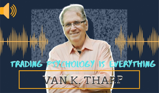 Dr. Van Tharp is remembered as a founding father of the field of trading psychology and one of the world's top trading coaches.