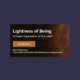 99 - Lightness of Being Series - LB-LOB-EV Available