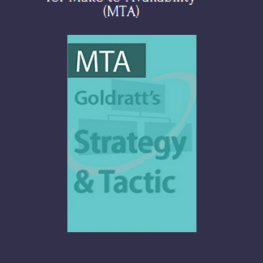 69 - The Goldratt Strategy And Tactic Program On Moving From Make To Stock (MTS) To Make To Availability (MTA) –A Decisive Competitive Edge - Eliyahu Goldratt Available