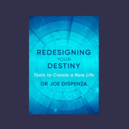 89 - Redesigning Your Destiny - Joe Dispenza Available