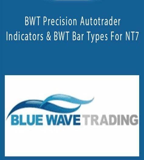 BWT Precision Autotrader-Indicators and BWT Bar Types for NT7 – BWT