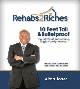 10 Feet Tall and Bullet Proof: ABC’s of Rehabbing By Alton Jones