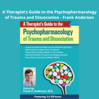 Psychopharmacology of Trauma and Dissociation Course