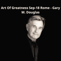 Gary M. Douglas Art Of Greatness Rome Workshop