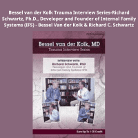 Bessel van der Kolk and Richard Schwartz Trauma Interview
