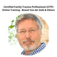 Certified Family Trauma Professional Online Training - Bessel van der Kolk