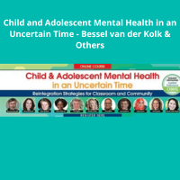 Child and adolescent mental health course with Bessel van der Kolk