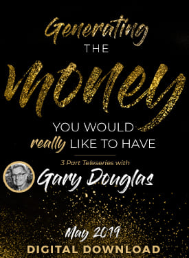 Generating the Money You Would Really Like to Have May-19 Teleseries – Gary M. Douglas