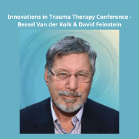 Bessel van der Kolk and David Feinstein presenting at Innovations in Trauma Therapy Conference