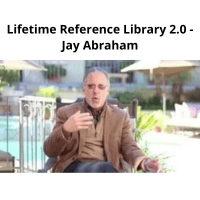 Jay Abraham's Lifetime Reference Library 2.0
