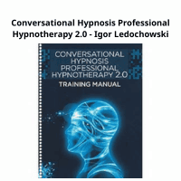 Igor Ledochowski Conversational Hypnosis Professional Hypnotherapy 2.0