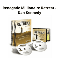 Renegade Millionaire Retreat – Dan Kennedy