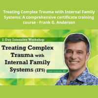Internal Family Systems for Complex Trauma Course